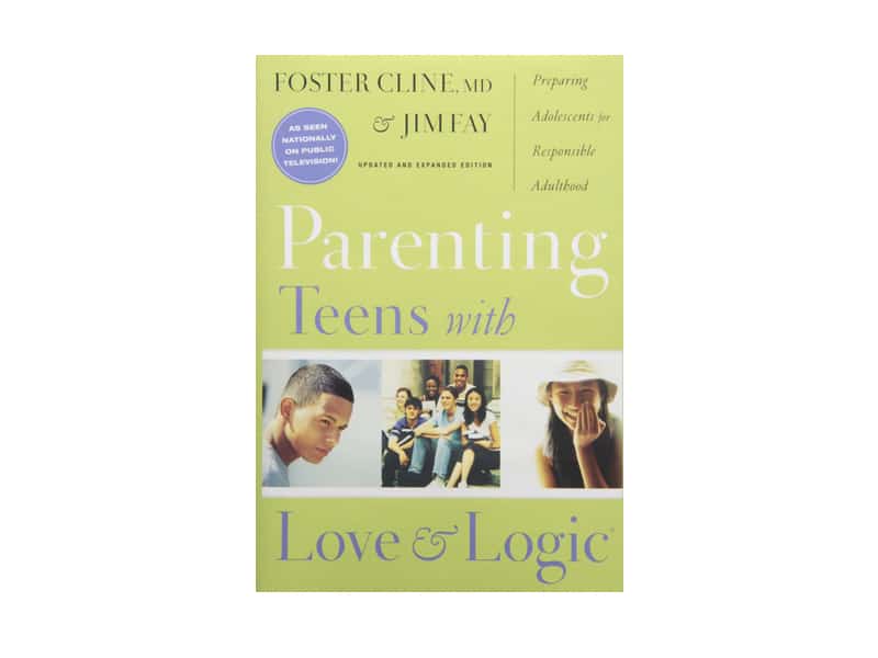 Parenting Teens With Love And Logic: Preparing Adolescents for Responsible Adulthood